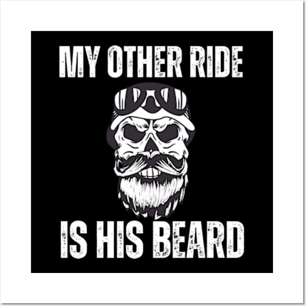 My-Other-Ride-Is-His-Beard Wall Art by Alexa